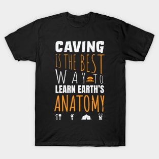 Caving is the best way to learn earth's anatomy / caving design / Spelunking lover T-Shirt